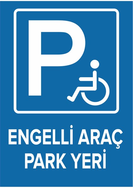 - Engelli Yeri Park Edilmez Levhası - Dekote Malzeme 25X35Cm