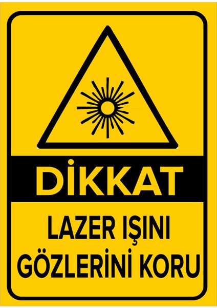 - Dikkat Lazer Işını Gözlerini Koru Levhası - Dekote Malzeme 25X35Cm