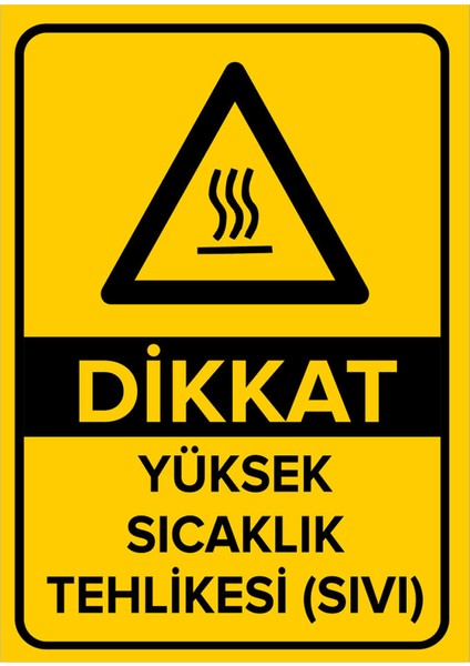 - Dikkat Yüksek Sıcaklık Tehlikesi Levhası - Dekote Malzeme 25X35Cm