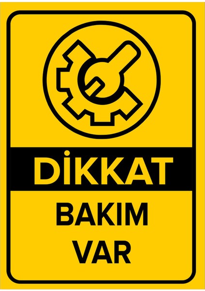 - Dikkat Bakım Var Levhası - Dekote Malzeme 25X35Cm