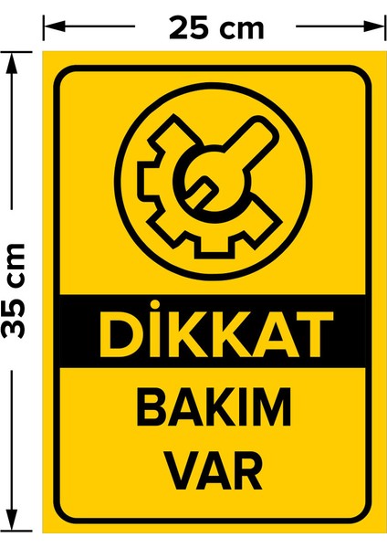 - Dikkat Bakım Var Levhası - Dekote Malzeme 25X35Cm