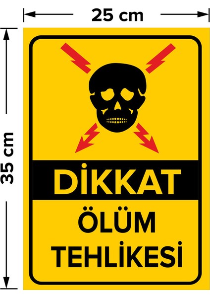 - Dikkat Ölüm Tehlikesi Levhası - Dekote Malzeme 25X35Cm fiyatları