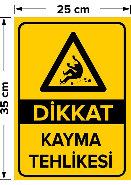 - Dikkat Kayma Tehlikesi Levhası - Dekote Malzeme 25X35Cm