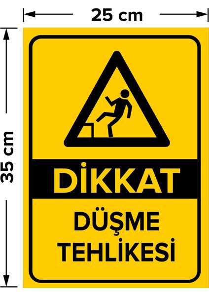 - Dikkat Düşme Tehlikesi Levhası - Dekote Malzeme 25X35Cm