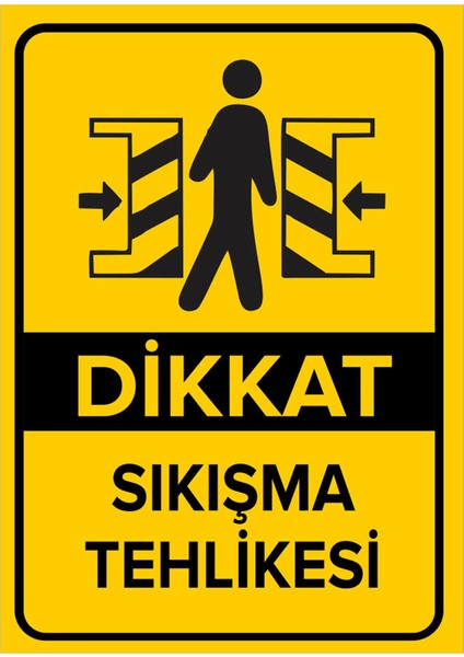 - Dikkat Sıkışma Tehlikesi Levhası - Dekote Malzeme 25X35Cm