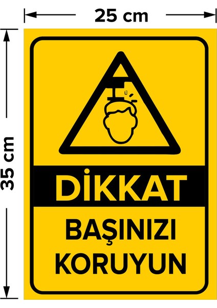 - Dikkat Başınızı Koruyun Levhası - Dekote Malzeme 25X35Cm