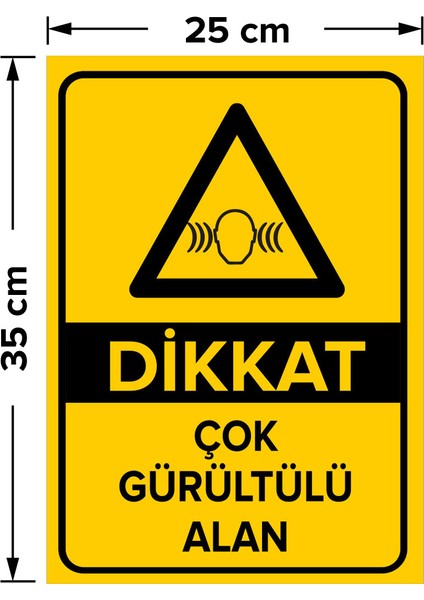 - Dikkat Çok Gürültü Alanı Levhası - Dekote Malzeme 25X35Cm fiyatları