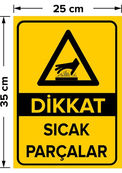- Dikkat Sıcak Parçalar Levhası - Dekote Malzeme 25X35Cm fiyatları