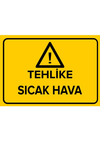 - Tehlike Sıcak Hava Levhası - Dekote Malzeme 25X35Cm