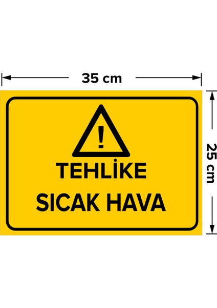 - Tehlike Sıcak Hava Levhası - Dekote Malzeme 25X35Cm
