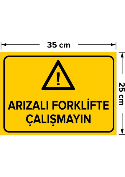 - Arızalı Forklifte Çalışmayın Levhası - Dekote Malzeme 25X35Cm