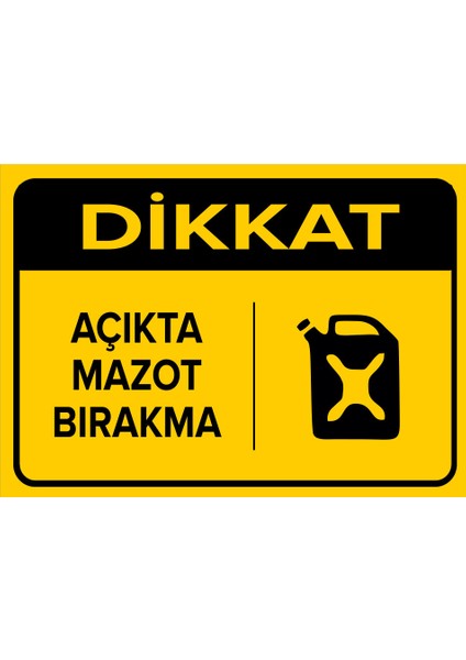 - Dikkat Açıkta Mazot Bırakma Levhası - Dekote Malzeme 25X35Cm