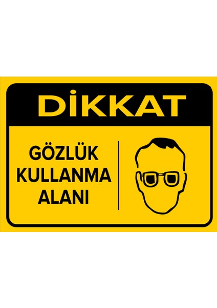 - Dikkat Gözlük Kullanma Alanı Levhası - Dekote Malzeme 25X35Cm