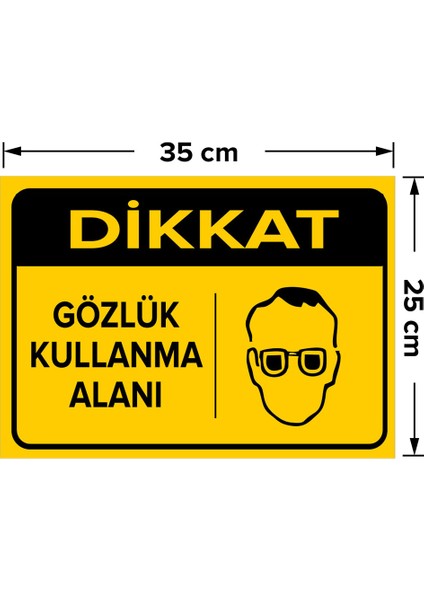- Dikkat Gözlük Kullanma Alanı Levhası - Dekote Malzeme 25X35Cm fiyatları