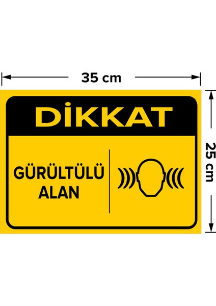 - Dikkat Gürültülü Alanı Levhası - Dekote Malzeme 25X35Cm fiyatları