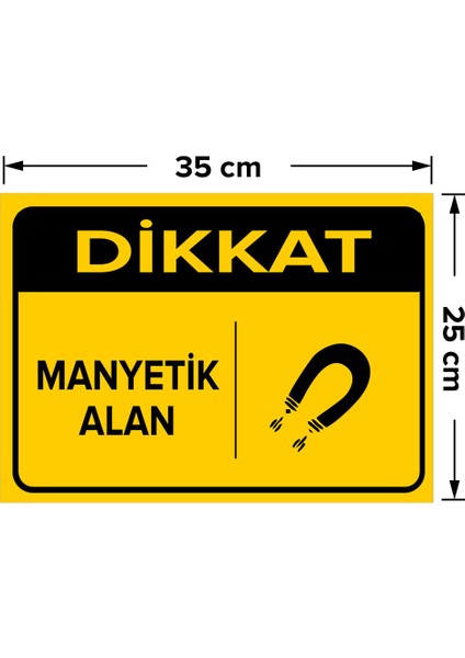 - Dikkat Manyetik Alan Levhasi - Dekote Malzeme 25X35Cm fiyatları