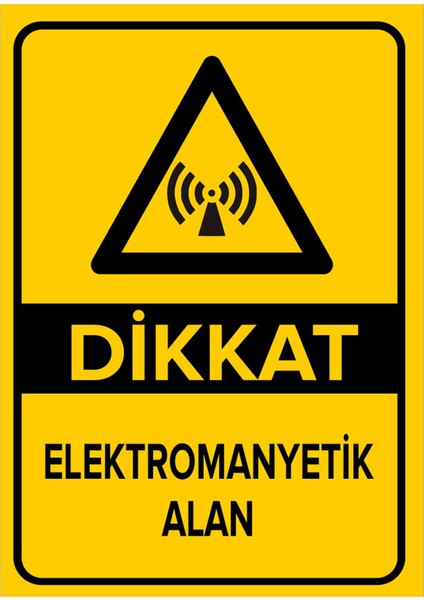 - Dikkat Elektromanyetik Alan Levhası - Dekote Malzeme 25X35Cm