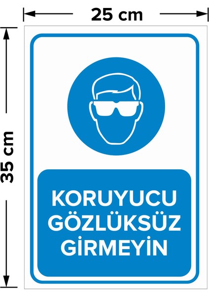 - Koruyucu Gözlüksüz Girmeyin Levhası - Dekote Malzeme 25X35Cm fiyatları