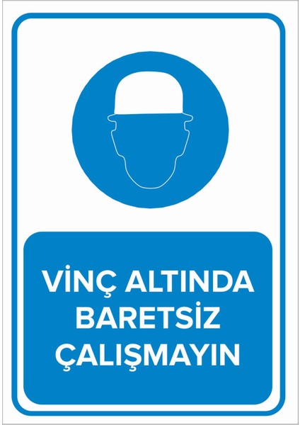 - Vinç Altında Baretsiz Çalışmayın Levhası - Dekote Malzeme 25X35Cm