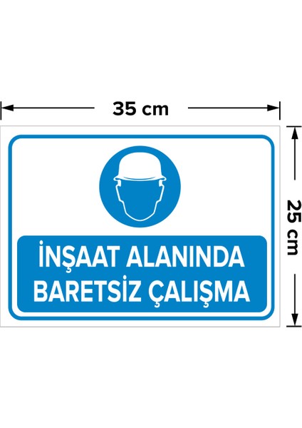 - İnşaat Alanında Baretsiz Çalışma Levhası - Dekote Malzeme 25X35Cm fiyatları