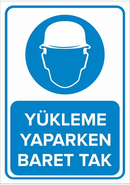 - Yükleme Yaparken Baret Tak Levhası - Dekote Malzeme 25X35Cm