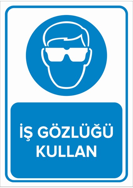 - İş Gözlüğü Kullan Levhası - Dekote Malzeme 25X35Cm