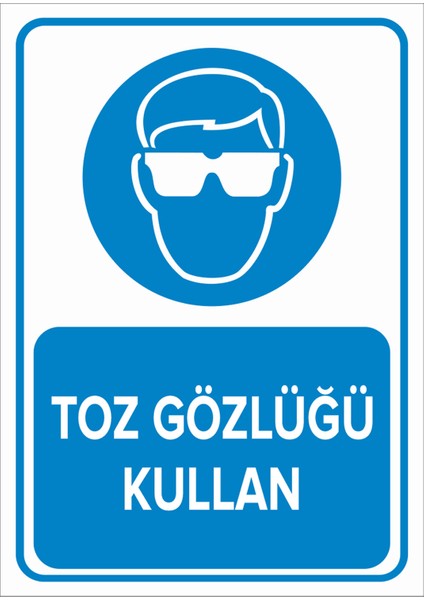 - Toz Gözlüğü Kullan Levhası - Dekote Malzeme 25X35Cm