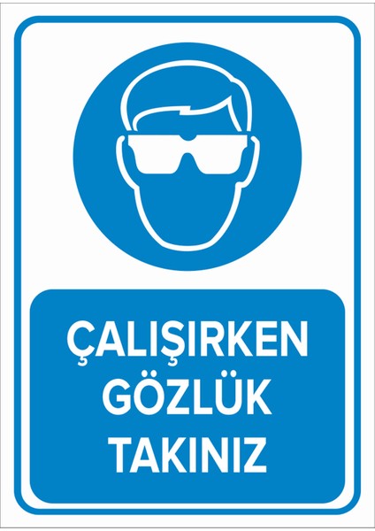 - Çalışırken Gözlük Takınız Levhası - Dekote Malzeme 25X35Cm