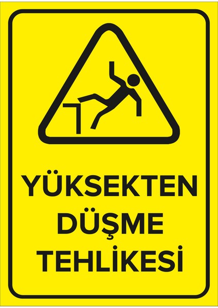 - Yüksekten Düşme Tehlikesi Levhası - Dekote Malzeme 25X35Cm