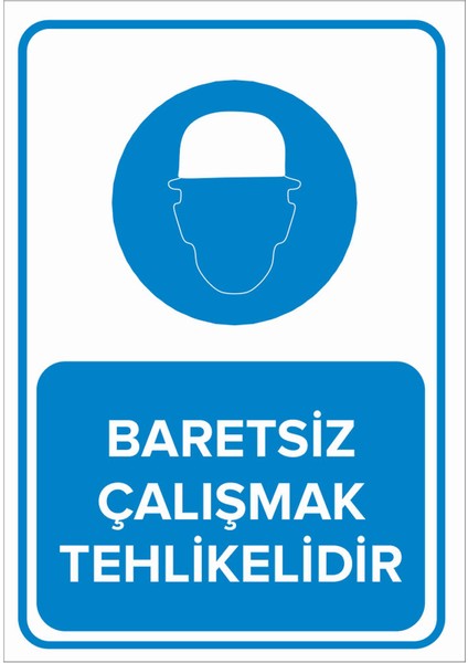 - Baretsiz Çalışmak Tehlikelidir Levhası - Dekote Malzeme 25X35Cm