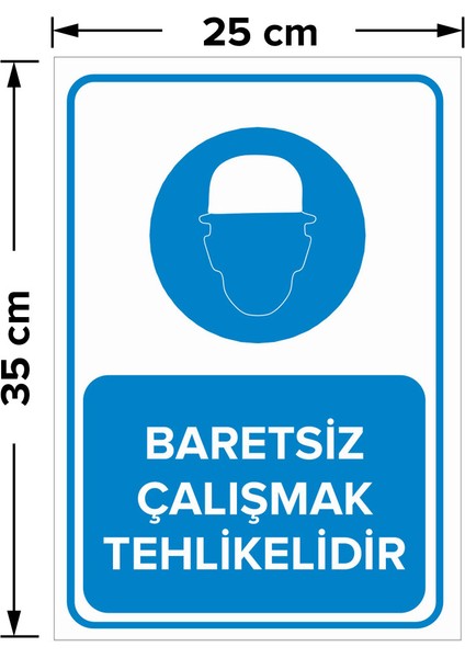 - Baretsiz Çalışmak Tehlikelidir Levhası - Dekote Malzeme 25X35Cm