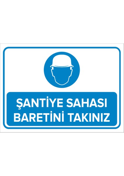 - Şantiye Sahası Baretini Takınız Levhası - Dekote Malzeme 25X35Cm