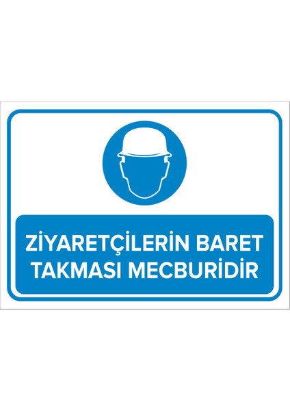 - Ziyaretçilerin Baret Takması Mecburidir Levhası - Dekote Malzeme 25X35Cm