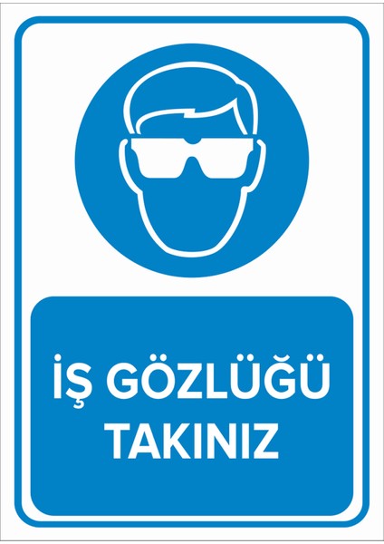 - İş Gözlüğü Takınız Levhası - Dekote Malzeme 25X35Cm