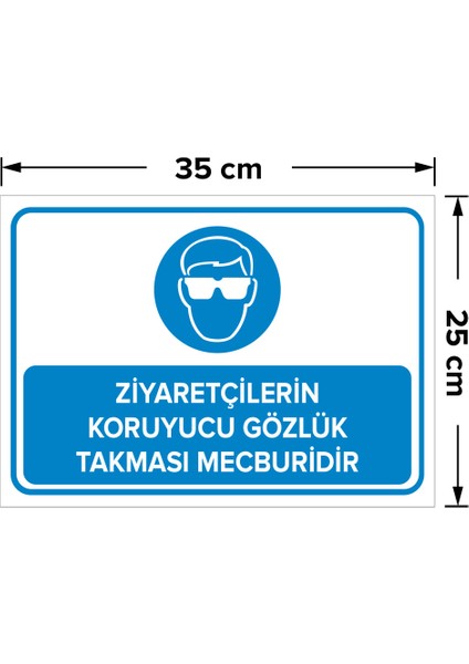 - Ziyaretçilerin Koruyucu Gözlük Takması Mecburidir Levhası - Dekote Malzeme 25X35Cm