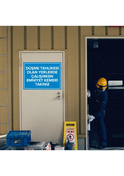 - Düşme Tehlikesi Olan Yerlerde Çalışırken Emnyet Kemeri Taknız Levhası - Dekote Malzeme 25X35Cm modelleri