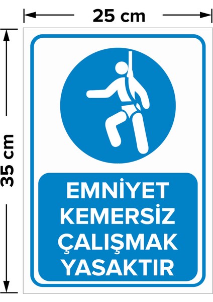 - Emniyet Kemersiz Çalışmak Yasaktır Levhası - Dekote Malzeme 25X35Cm fiyatları