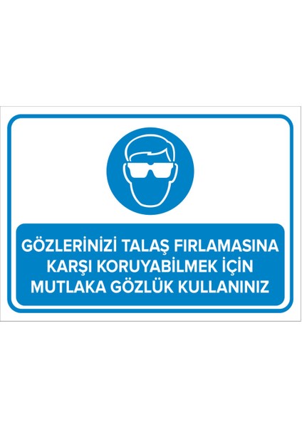 - Gözlerinizi Talaş Frlamasna Krşı Kruyablmk İçn Mutlka Gözlk K.Levhası - Dekote Malzeme 25X35Cm