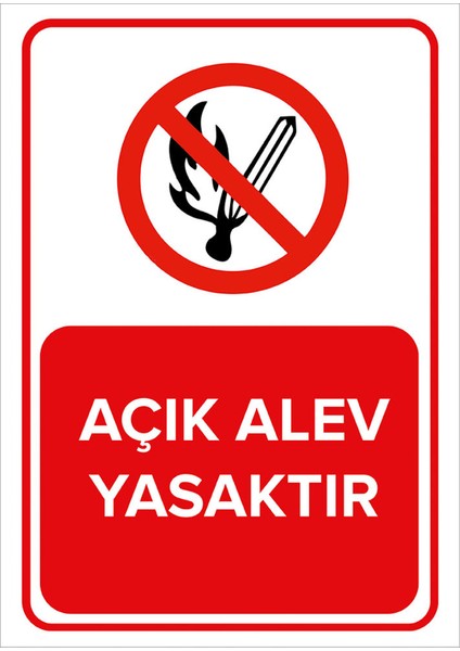 - Açık Alev Yasaktır Levhası - Dekote Malzeme 25X35Cm