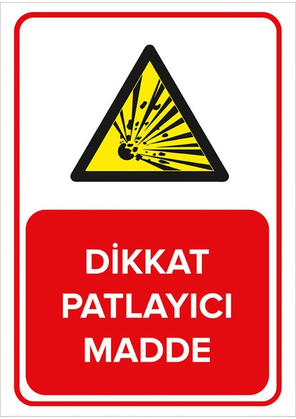 - Dikkat Patlayıcı Madde Levhası - Dekote Malzeme 25X35Cm