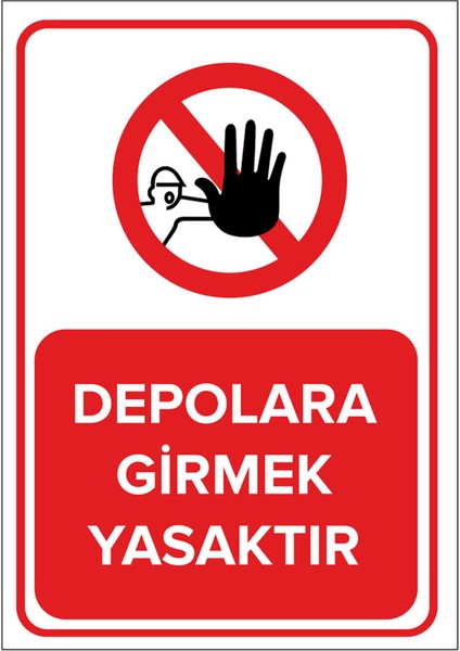 - Depolara Girmek Yasaktır Levhası - Dekote Malzeme 25X35Cm