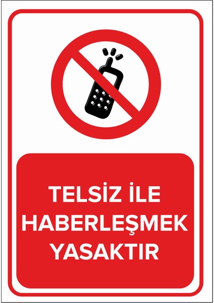 - Telsiz İle Haberleşmek Yasaktır Levhası - Dekote Malzeme 25X35Cm