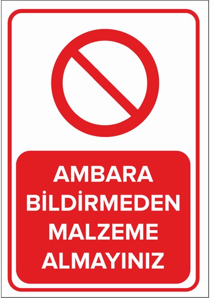 - Ambara Bildirmeden Malzeme Almayınız Levhası - Dekote Malzeme 25X35Cm