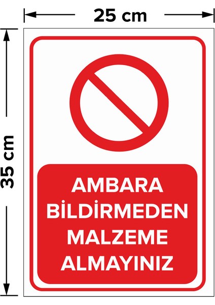 - Ambara Bildirmeden Malzeme Almayınız Levhası - Dekote Malzeme 25X35Cm fiyatları