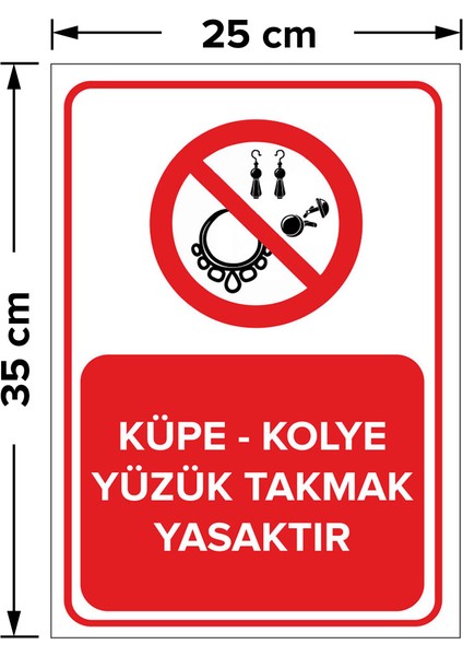 - Küpe - Kolye Yüzük Takmak Yasaktır Levhası - Dekote Malzeme 25X35Cm