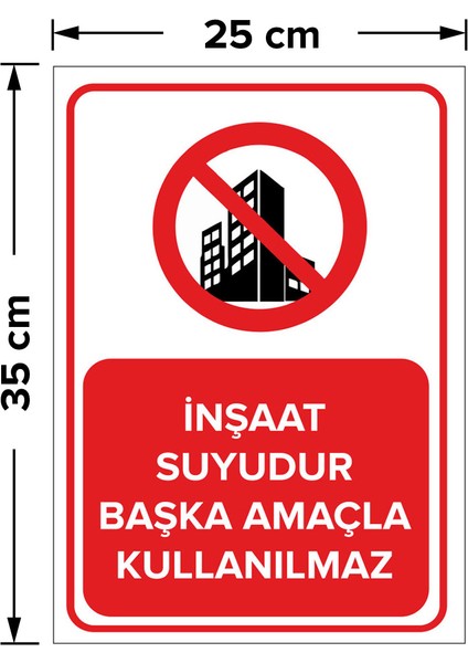 - İnşaat Suyudur Başka Amaçla Kullanılamaz Levhası - Dekote Malzeme 25X35Cm fiyatları