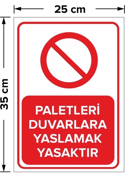 - Paletleri Duvarlara Yaslamak Yasaktir Levhasi - Dekote Malzeme 25X35Cm fiyatları
