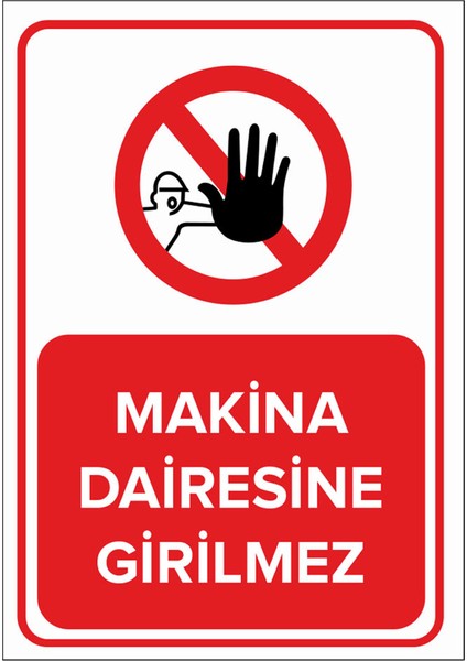 - Makina Dairesine Girilmez Levhası - Dekote Malzeme 25X35Cm