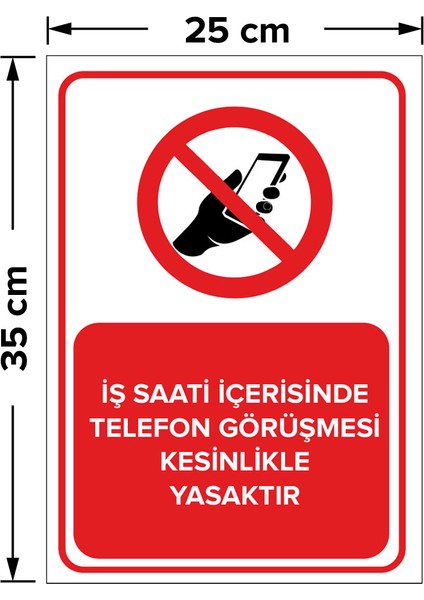 - İş Saati İçerisinde Telefon Görüşmesi Kesinlikle Yasaktır Levhası - Dekote Malzeme 25X35Cm fiyatları