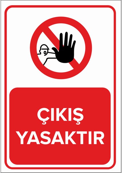 - Çıkış Yasaktır Levhası - Dekote Malzeme 25X35Cm